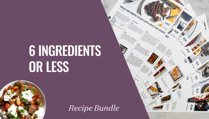 6 Ingredients or Less Recipe Bundle